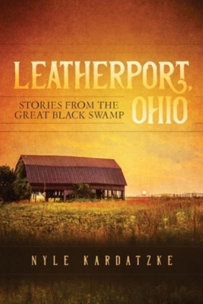 Cover for Nyle Kardatzke · Leatherport, Ohio (Pocketbok) (2021)
