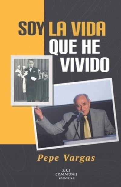 Cover for Pepe Vargas · Soy la vida que he vivido (Paperback Book) (2021)