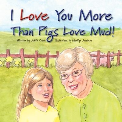 Cover for Judith Olson · I Love You More Than Pigs Love Mud! (Paperback Book) (2022)