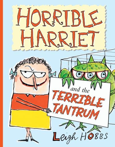 Cover for Leigh Hobbs · Horrible Harriet and the Terrible Tantrum (Hardcover Book) (2023)