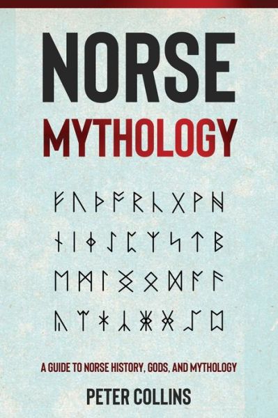 Cover for Peter Collins · Norse Mythology: A Guide to Norse History, Gods and Mythology (Pocketbok) (2021)