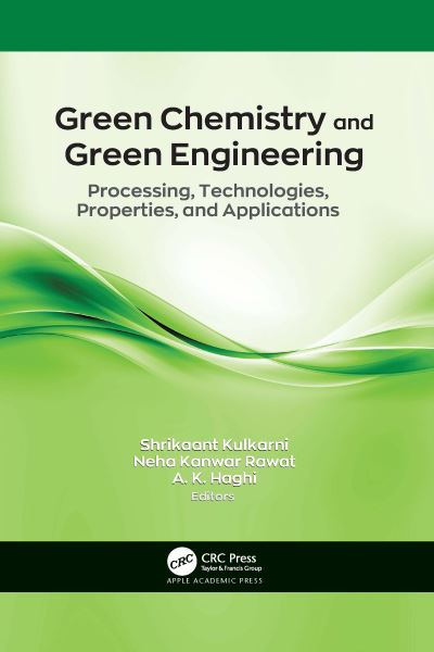 Shrikaant Kulkarni · Green Chemistry and Green Engineering: Processing, Technologies, Properties, and Applications (Paperback Book) (2022)