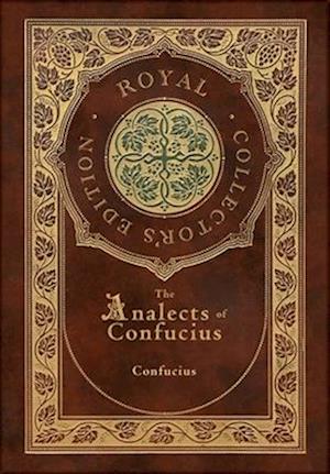 Cover for Confucius · The Analects of Confucius (Royal Collector's Edition) (Annotated) (Case Laminate Hardcover with Jacket) (Gebundenes Buch) [Royal Collector's edition] (2024)