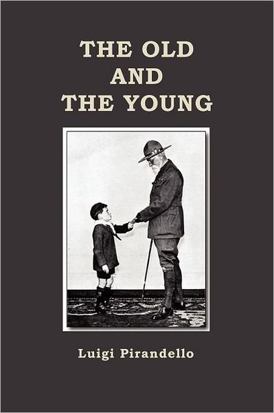 Cover for Luigi Pirandello · The Old and the Young (Pocketbok) (2011)