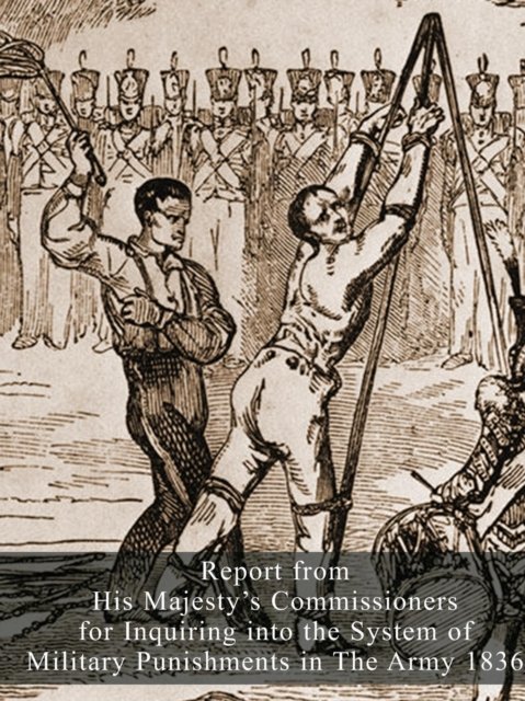 Cover for Hmso 1836 · Report from His Majesty's Commissioners for Inquiring into the System of Military Punishments in The Army 1836 (Pocketbok) (2016)