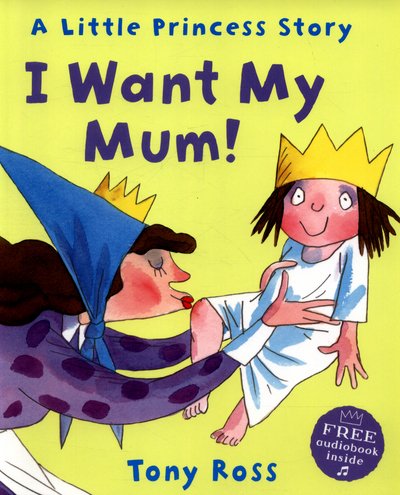 Cover for Tony Ross · I Want My Mum! - Little Princess (Pocketbok) (2016)