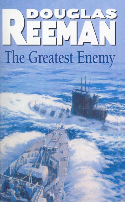 Cover for Douglas Reeman · The Greatest Enemy: an all-guns-blazing tale of naval warfare from Douglas Reeman, the all-time bestselling master storyteller of the sea (Taschenbuch) (2015)