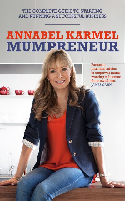 Cover for Annabel Karmel · Mumpreneur: The complete guide to starting and running a successful business (Pocketbok) (2015)