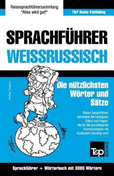 Cover for Andrey Taranov · Sprachfuhrer Deutsch-Weissrussisch und thematischer Wortschatz mit 3000 Woertern (Paperback Book) (2016)