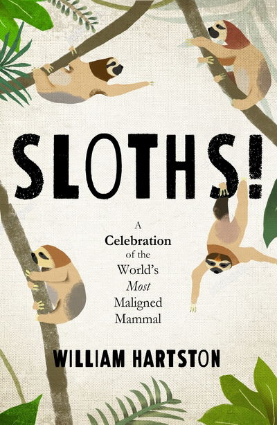 Cover for William Hartston · Sloths: A Celebration of the Worldâ€™s Most Misunderstood Mammal (Hardcover Book) [Main edition] (2018)