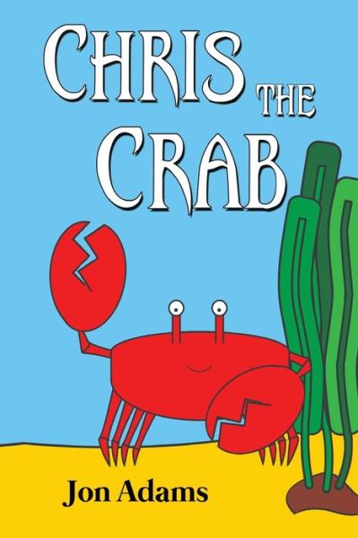 Cover for Jon Adams · Chris the Crab (Paperback Book) (2019)