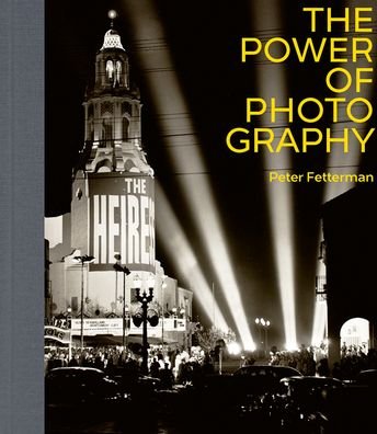 Cover for Peter Fetterman · The Power of Photography (Hardcover Book) (2022)