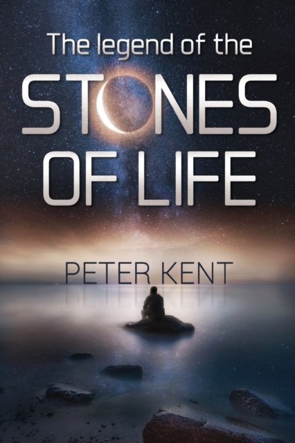 The Legend of the Stones of Life - Peter Kent - Livres - Olympia Publishers - 9781800749221 - 26 janvier 2023