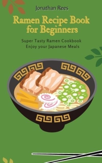 Cover for Jonathan Rees · Super Ramen Recipe Book for Beginners (Inbunden Bok) (2021)