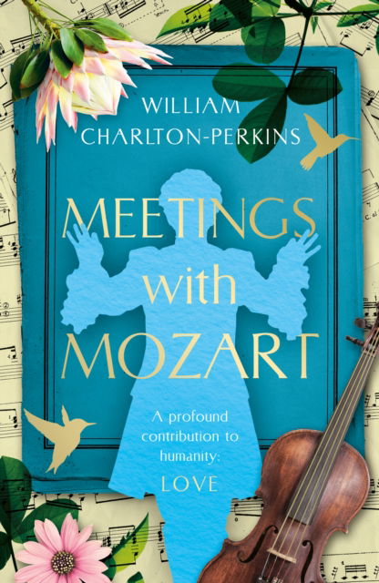 Meetings with Mozart - William Charlton-Perkins - Książki - The Book Guild Ltd - 9781835741221 - 28 stycznia 2025