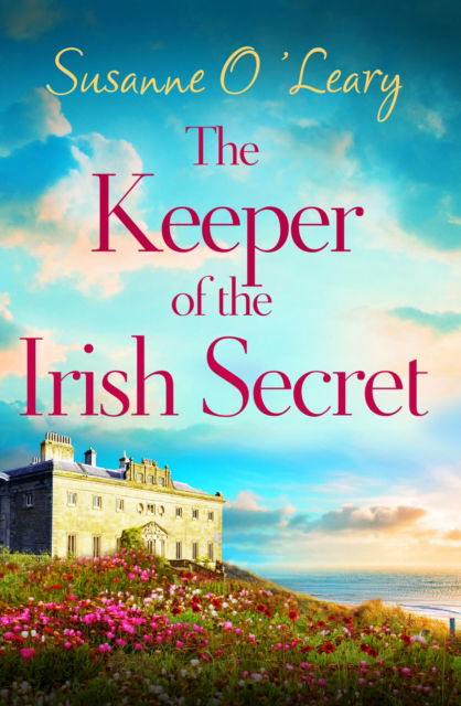 Cover for Susanne O'Leary · The Keeper of the Irish Secret: An utterly gorgeous second chance romance set in Ireland (Taschenbuch) (2025)