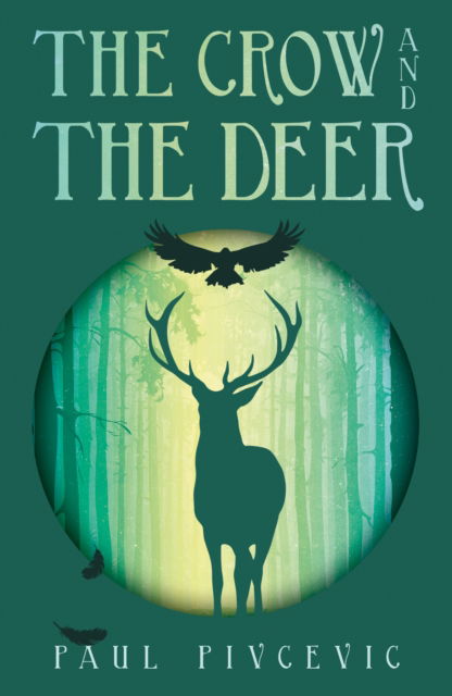 Cover for Paul Pivcevic · The Crow and the Deer (Paperback Book) (2025)
