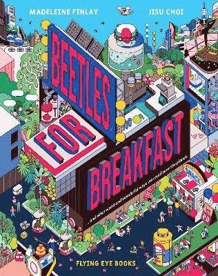 Cover for Madeleine Finlay · Beetles for Breakfast: ... and Other Weird and Wonderful Ways To Save The Planet (Hardcover Book) (2021)