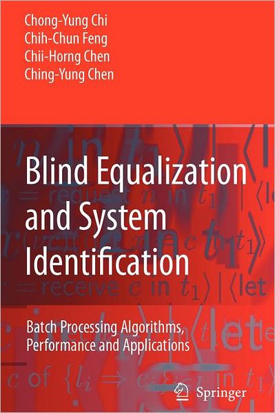 Cover for Chong-Yung Chi · Blind Equalization and System Identification: Batch Processing Algorithms, Performance and Applications (Paperback Book) [2006 edition] (2005)