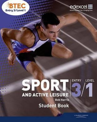 Cover for Bob Harris · BTEC Entry 3/Level 1 Sport and Active Leisure Student Book (Paperback Book) (2010)