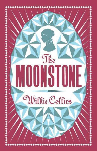 The Moonstone - Alma Classics Evergreens - Wilkie Collins - Kirjat - Alma Books Ltd - 9781847494221 - maanantai 15. kesäkuuta 2015