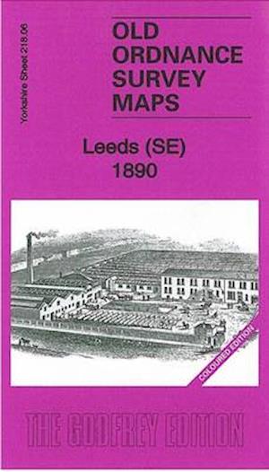 Cover for Alan Godfrey · Leeds (SE) 1890: Yorkshire Sheet 218.06 - Old Ordnance Survey Maps of Yorkshire (Landkart) (2011)