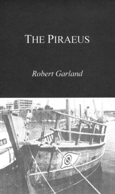 Cover for Robert Garland · The Piraeus: From the Fifth to the First Century BC (Pocketbok) [New edition] (2001)