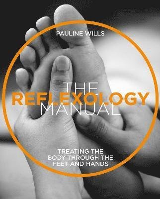 Cover for Pauline Wills · The Reflexology Manual: Treating the body through the feet and hands (Pocketbok) [Revised edition] (2018)