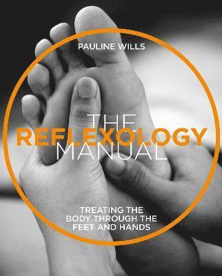 The Reflexology Manual: Treating the body through the feet and hands - Pauline Wills - Bøker - Headline Publishing Group - 9781859064221 - 18. oktober 2018