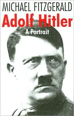 Cover for Michael Fitzgerald · Adolf Hitler: A Portrait (Hardcover Book) (2006)