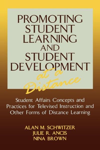 Cover for Alan M. Schwitzer · Promoting Student Learning and Student Development at a Distance: Student Affairs, Concepts and Practices for Televised Instruction and Other Forms of Distance Learning - American College Personnel Association Series (Taschenbuch) (2000)