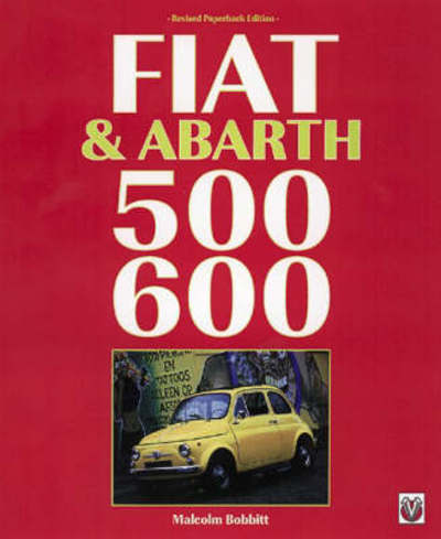 Cover for Malcolm Bobbitt · Fiat &amp; Abarth 500 600 (Paperback Book) [Rev Enl Su edition] (1998)