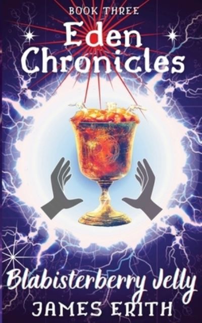 Cover for James Erith · Blabisterberry Jelly - Eden Chronicles (Paperback Book) [21 New edition] (2021)