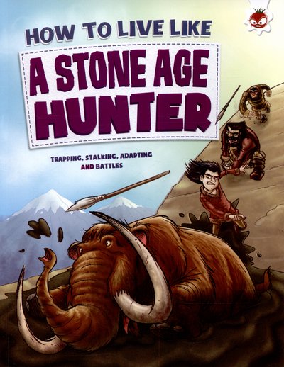 Cover for Anita Ganeri · Stone Age Hunter - How To Live Like (Paperback Book) (2015)