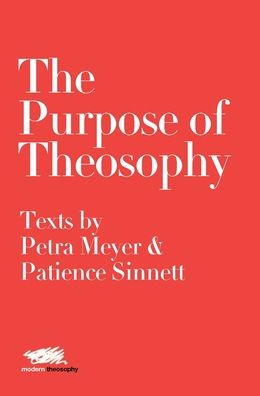 Cover for Petra Meyer · The Purpose of Theosophy: Texts by Petra Meyer and Patience Sinnett - Modern Theosophy (Hardcover Book) (2019)