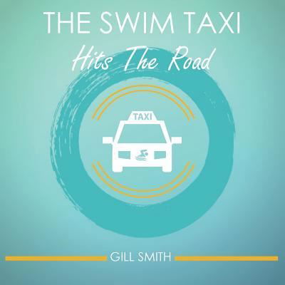 Cover for Gill Smith · The Swim Taxi Hits the Road (Paperback Book) (2019)