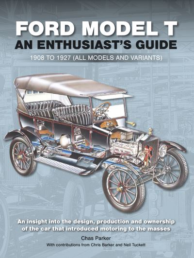 Ford Model T: Enthusiast's Guide 1908 to 1927 (all models and variants) - Chas Parker - Books - Porter Press International - 9781913089221 - February 26, 2021