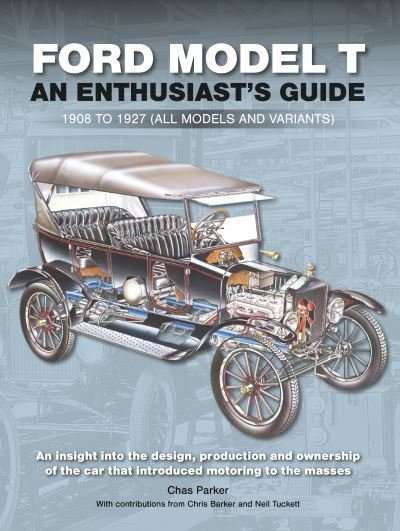 Cover for Chas Parker · Ford Model T: Enthusiast's Guide 1908 to 1927 (all models and variants) (Hardcover Book) (2021)