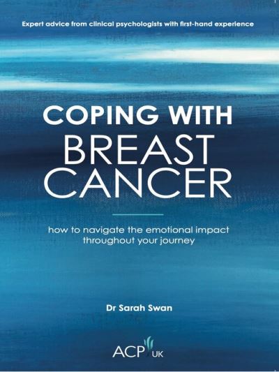 Cover for Sarah Swan · Coping With Breast Cancer: How to Navigate the Emotional Impact Throughout Your Journey - ACP-UK Book Series (Paperback Book) (2023)