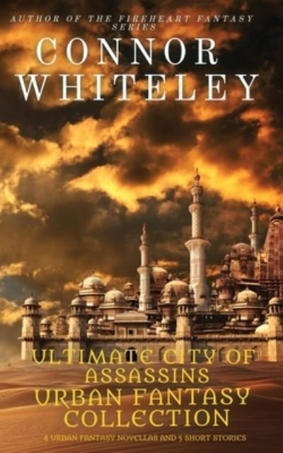 Cover for Connor Whiteley · Ultimate City of Assassins Urban Fantasy Collection (Bok) (2023)