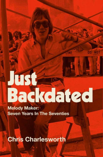 Cover for Chris Charlesworth · Just Backdated: Melody Maker: Seven Years in the Seventies (Hardcover Book) (2024)