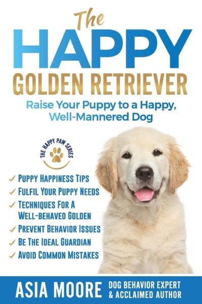 Cover for Asia Moore · The Happy Golden Retriever (Taschenbuch) (2019)