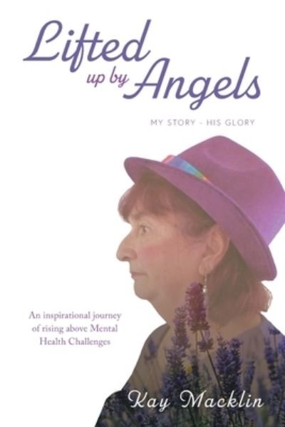 Cover for Kay Macklin · Lifted Up By Angels (Paperback Book) (2021)