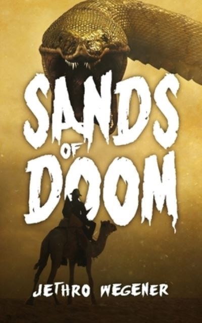 Cover for Jethro Wegener · Sands of Doom (Book) (2022)