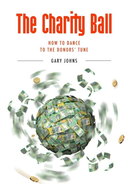 The Charity Ball - Gary Johns - Books - Connor Court Publishing - 9781925138221 - December 5, 2017