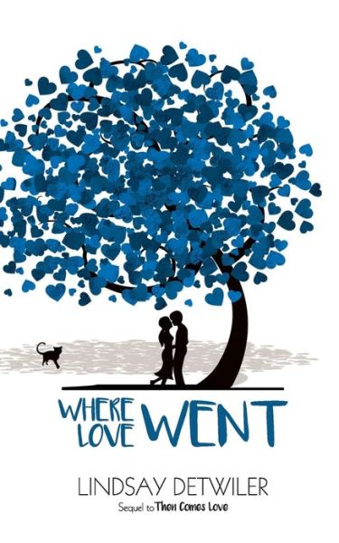 Where Love Went - Lindsay Detwiler - Books - Hot Tree Publishing - 9781925448221 - August 13, 2016