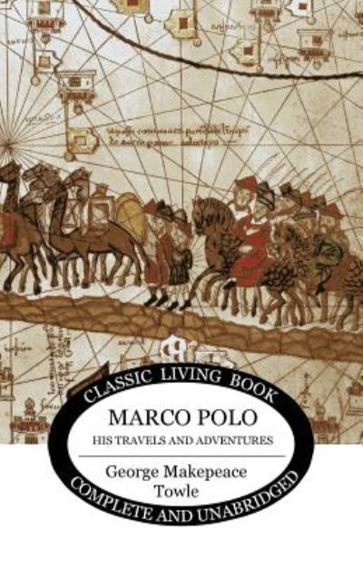 Cover for George Makepeace Towle · Marco Polo: his travels and adventures (Paperback Book) (2018)