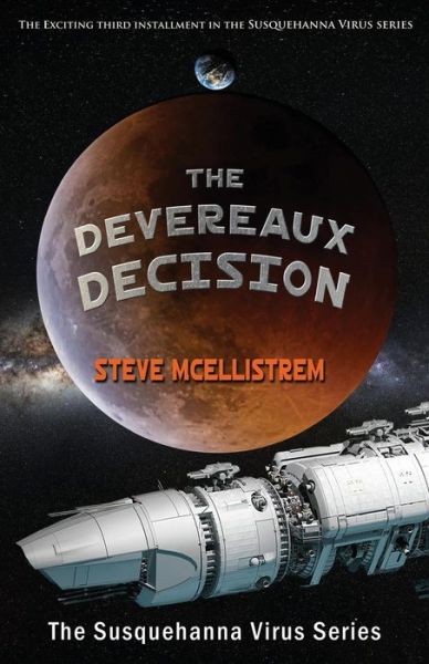 Cover for Steve Mcellistrem · The Devereaux Decision (Susquehanna Virus Series) (Volume 3) (Paperback Book) (2015)