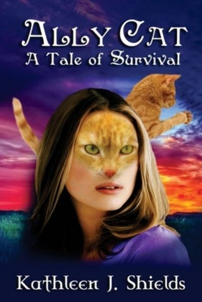 Cover for Kathleen J Shields · Ally Cat, A Tale of Survival (Pocketbok) (2017)