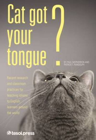 Cover for Paul McPherron · Cat Got Your Tongue?: Teaching Idioms to English Learners (Paperback Book) (2014)